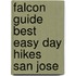 Falcon Guide Best Easy Day Hikes San Jose