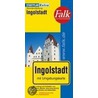 Falk Stadtplan Extra Ingolstadt 1: 20 000 by Unknown