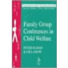 Family Group Conferences In Child Welfare by Gill Crow