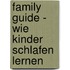 Family Guide - Wie Kinder schlafen lernen