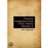 Famovs Composers And Their Works Volume X by Karl Klauser