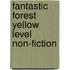 Fantastic Forest Yellow Level Non-Fiction