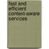 Fast And Efficient Context-Aware Services