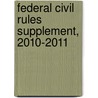 Federal Civil Rules Supplement, 2010-2011 door A. Benjamin Spencer
