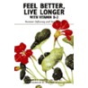 Feel Better, Live Longer with Vitamin B-3 door Harold D. Foster