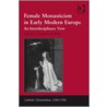 Female Monasticism In Early Modern Europe by Cordula van Wyhe