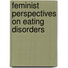 Feminist Perspectives On Eating Disorders door Patricia Fallon