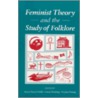 Feminist Theory and the Study of Folklore by Matthew Young