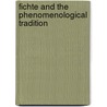 Fichte and the Phenomenological Tradition door Onbekend