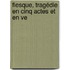 Fiesque, Tragédie En Cinq Actes Et En Ve