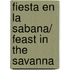 Fiesta en la Sabana/ Feast in the Savanna