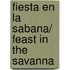 Fiesta en la Sabana/ Feast in the Savanna