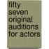 Fifty Seven Original Auditions For Actors