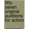 Fifty Seven Original Auditions For Actors door Eddie Lawrence
