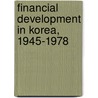 Financial Development in Korea, 1945-1978 door Yung C. Park