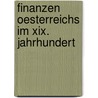 Finanzen Oesterreichs Im Xix. Jahrhundert by Adolf Beer