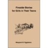 Fireside Stories For Girls In Their Teens door Margaret W. Eggleston