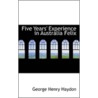 Five Years' Experience In Australia Felix by George Henry Haydon