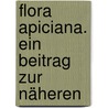 Flora Apiciana. Ein Beitrag Zur Näheren door Johann Heinrich Dierbach