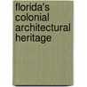 Florida's Colonial Architectural Heritage door Elsbeth K. Gordon
