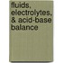 Fluids, Electrolytes, & Acid-Base Balance