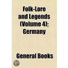 Folk-Lore And Legends (Volume 4); Germany by Unknown Author