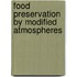 Food Preservation By Modified Atmospheres