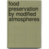 Food Preservation By Modified Atmospheres by Calderon