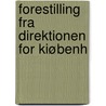 Forestilling Fra Direktionen For Kiøbenh door Anonymous Anonymous