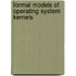 Formal Models Of Operating System Kernels