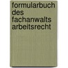 Formularbuch des Fachanwalts Arbeitsrecht by Unknown