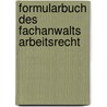 Formularbuch des Fachanwalts Arbeitsrecht door Onbekend