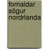 Fornaldar Sögur Nordrlanda