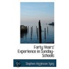 Forty Years' Experience In Sunday-Schools door Stephen Higginson Tyng