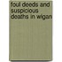 Foul Deeds And Suspicious Deaths In Wigan