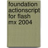 Foundation Actionscript For Flash Mx 2004 door Sham Bhangal