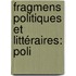 Fragmens Politiques Et Littéraires: Poli