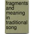 Fragments and Meaning in Traditional Song