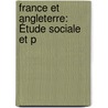 France Et Angleterre: Étude Sociale Et P by Charles Menche De Loisne