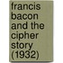 Francis Bacon And The Cipher Story (1932)