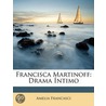 Francisca Martinoff: Drama Íntimo by Amelia Francasci