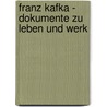 Franz Kafka - Dokumente zu Leben und Werk door Josef Cermák