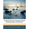 Franzsiche Volkslieder Zussammen Gestellt door Hartmann Moriz Haupt