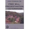 Free Will, Predestination and Determinism door John Cowburn