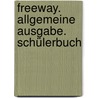 Freeway. Allgemeine Ausgabe. Schülerbuch by Unknown