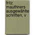 Fritz Mauthners Ausgewählte Schriften, V