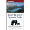 Frommer's Banff And Jasper National Parks door Christie Pashby
