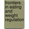 Frontiers In Eating And Weight Regulation door W. Langhans