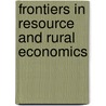 Frontiers In Resource And Rural Economics door J. Wu