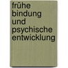 Frühe Bindung und psychische Entwicklung door Peter Fonagy